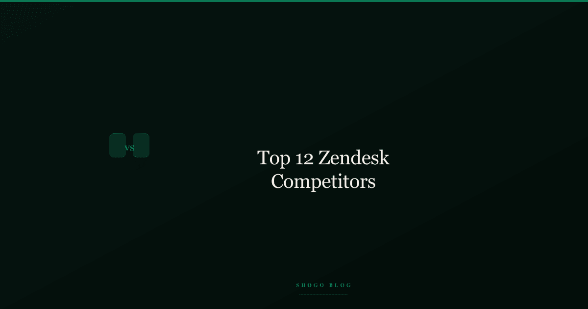 Top 12 Zendesk Competitors: Best Alternatives thumbnail